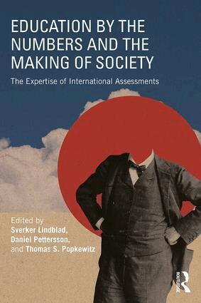 Sverker Lindblad, Daniel Pettersson, Thomas S. Popkewitz - Education by the Numbers and the Making of Society, Häftad