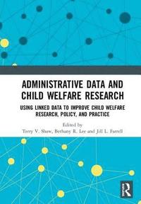 bokomslag Administrative Data and Child Welfare Research