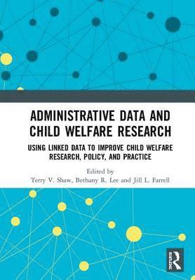 Administrative Data and Child Welfare Research 1