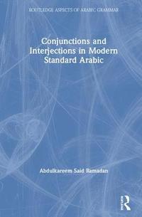 bokomslag Conjunctions and Interjections in Modern Standard Arabic