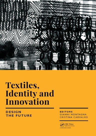 Gianni Montagna, Cristina Carvalho - Textiles, Identity and Innovation: Design the Future, Inbunden