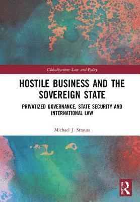 bokomslag Hostile Business and the Sovereign State