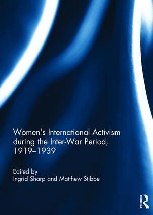 Ingrid Sharp, Matthew Stibbe - Women's International Activism during the Inter-War Period, 1919�1939, Inbunden