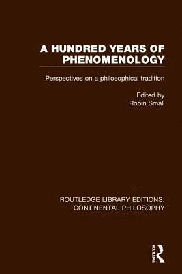 bokomslag A Hundred Years of Phenomenology