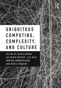 bokomslag Ubiquitous Computing, Complexity and Culture