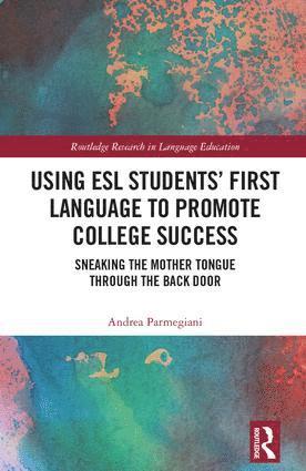 bokomslag Using ESL Students' First Language to Promote College Success