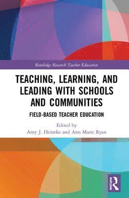 Teaching, Learning, and Leading with Schools and Communities 1