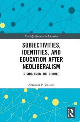 Abraham P. DeLeon, Abraham P. Deleon - Subjectivities, Identities, and Education after Neoliberalism, Inbunden