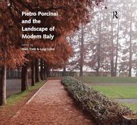 bokomslag Pietro Porcinai and the Landscape of Modern Italy