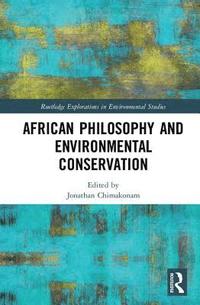 bokomslag African Philosophy and Environmental Conservation