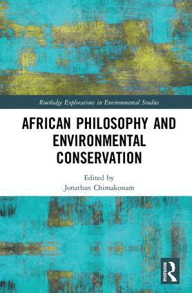 Jonathan Chimakonam - African Philosophy and Environmental Conservation, Inbunden