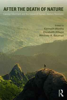 Kenneth Worthy, Elizabeth Allison, Whitney Bauman - After the Death of Nature, Häftad