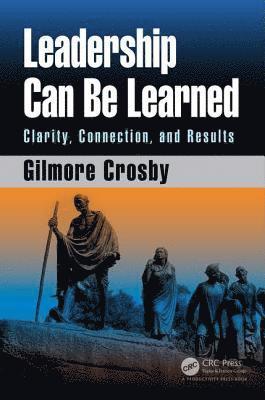 Gilmore Crosby - Leadership Can Be Learned, Inbunden