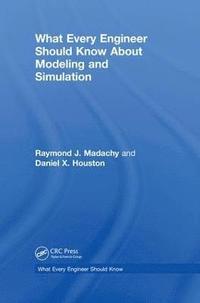 bokomslag What Every Engineer Should Know About Modeling and Simulation