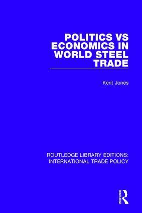 Kent Jones - Politics vs Economics in World Steel Trade, Häftad