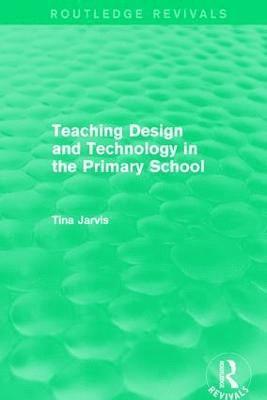 bokomslag Teaching Design and Technology in the Primary School (1993)