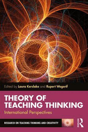 Laura Kerslake, Rupert Wegerif - Theory of Teaching Thinking, Häftad