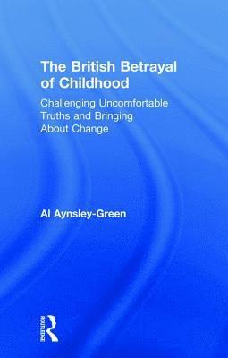 bokomslag British Betrayal of Childhood