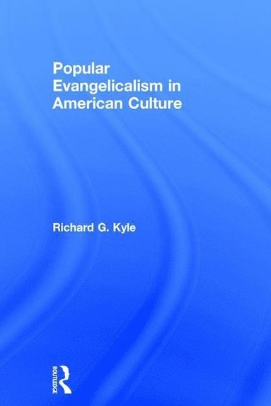 bokomslag Popular Evangelicalism in American Culture