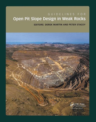 Derek Martin, Peter Stacey - Guidelines for Open Pit Slope Design in Weak Rocks, Inbunden