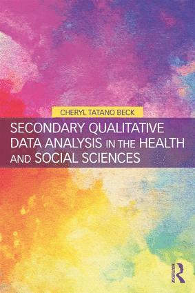 Cheryl Tatano Beck - Secondary Qualitative Data Analysis in the Health and Social Sciences, Häftad