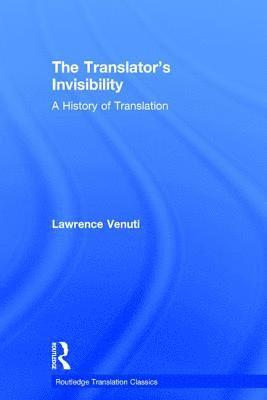 Lawrence Venuti - Translator's Invisibility, Inbunden