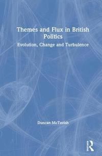 bokomslag Themes and Flux in British Politics