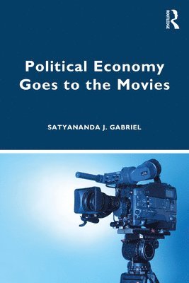 Satyananda J. Gabriel, USA) Gabriel, Satyananda J. (Mount Holyoke College - Political Economy Goes to the Movies, Häftad