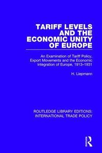 bokomslag Tariff Levels and the Economic Unity of Europe