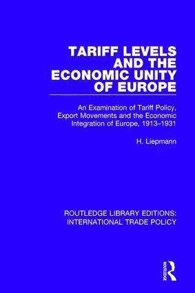 H. Liepmann - Tariff Levels and the Economic Unity of Europe, Inbunden