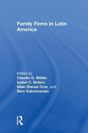 Claudio Müller, Isabel Botero, Allan Discua Cruz, Ram Subramanian, Claudio M?ller - Family Firms in Latin America, Inbunden
