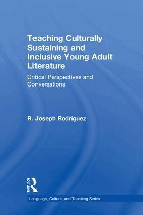 R. Joseph Rodríguez - Teaching Culturally Sustaining and Inclusive Young Adult Literature, Inbunden