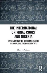 bokomslag The International Criminal Court and Nigeria