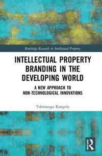 bokomslag Intellectual Property Branding in the Developing World