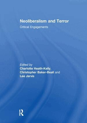 Charlotte Heath-Kelly, Christopher Baker-Beall, Lee Jarvis - Neoliberalism and Terror, Häftad