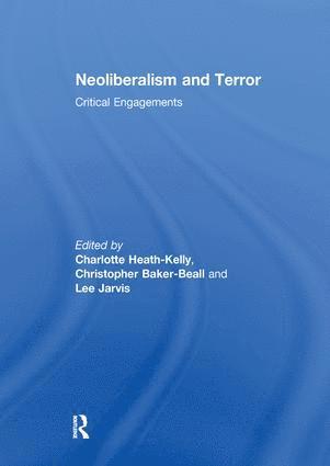 Charlotte Heath-Kelly, Christopher Baker-Beall, Lee Jarvis, UK) Heath-Kelly, Charlotte (University of Warwick, UK) Baker-Beall, Christopher (Nottingham Trent University - Neoliberalism and Terror, Häftad