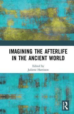 Imagining the Afterlife in the Ancient World 1