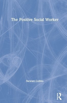 bokomslag The Positive Social Worker