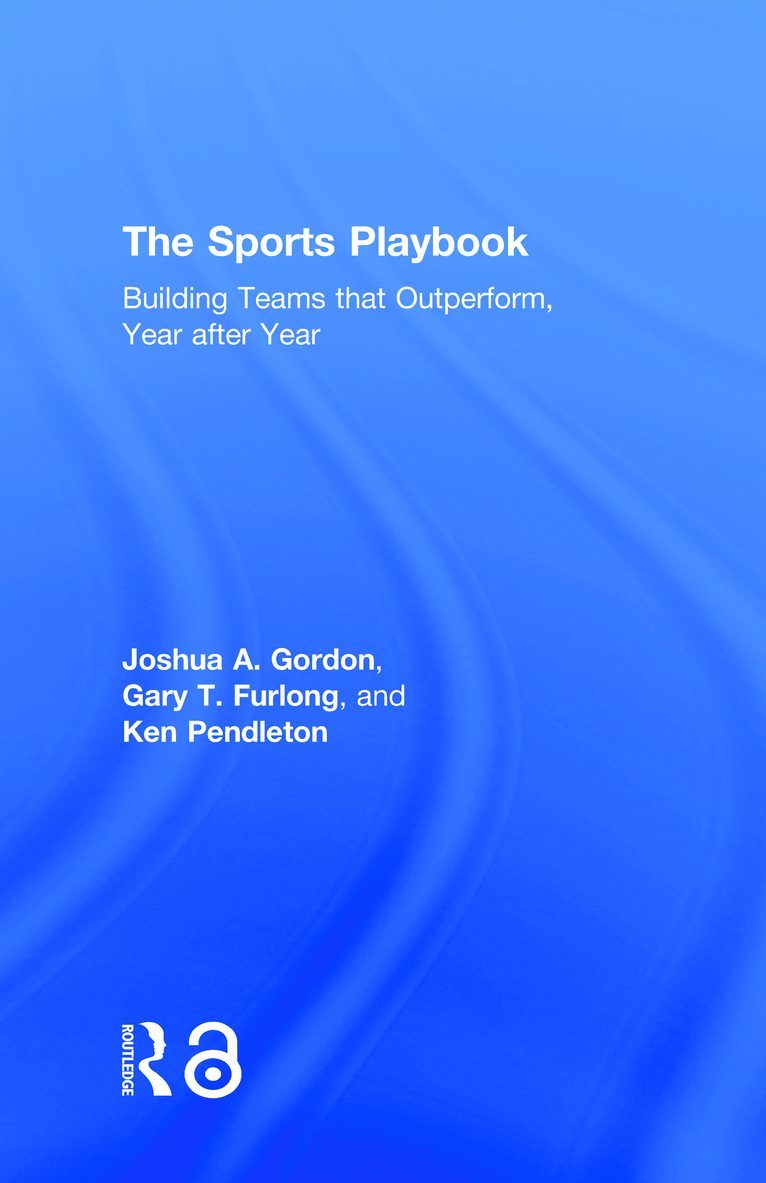 Joshua A. Gordon, Gary T. Furlong, Ken Pendleton, USA) Gordon, Joshua A. (University of Oregon Lundquist College of Business - Sports Playbook, Inbunden