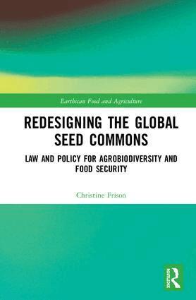 Christine Frison - Redesigning the Global Seed Commons, Inbunden