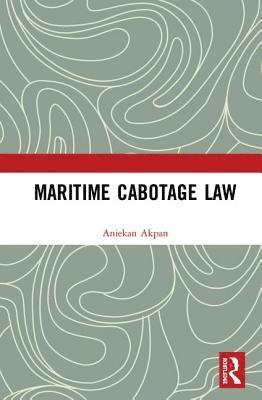 Aniekan Akpan - Maritime Cabotage Law, Inbunden