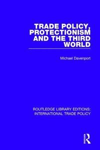 bokomslag Trade Policy, Protectionism and the Third World