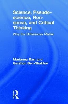 Science, Pseudo-science, Non-sense, and Critical Thinking 1