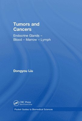 Dongyou Liu, Australia) Liu, Dongyou (Royal College of Pathologists of Australasia, St. Leonards, New South Wales - Tumors and Cancers, Inbunden