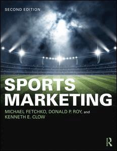 Michael Fetchko, Donald P. Roy, Kenneth E. Clow - Sports Marketing, Häftad