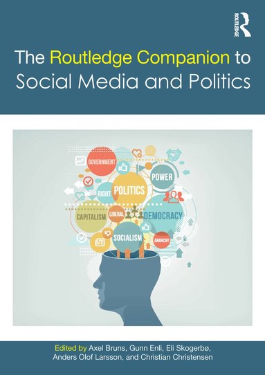 Axel Bruns, Gunn Enli, Anders Olof Larsson, Eli Skogerbo, Christian Christensen - Routledge Companion to Social Media and Politics, Häftad