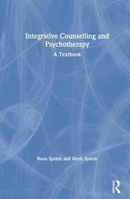 bokomslag Integrative Counselling and Psychotherapy