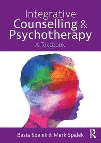 bokomslag Integrative Counselling and Psychotherapy
