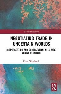 bokomslag Negotiating Trade in Uncertain Worlds