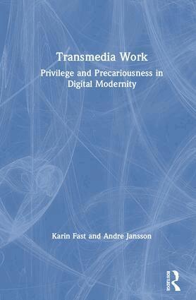 Karin Fast, Andre Jansson - Transmedia Work, Inbunden